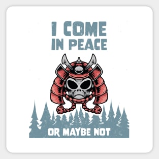 Alien Galaxy Science Space Lover I Come In Peace Or Maybe Not Sticker